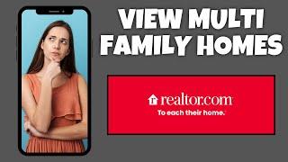 How To View Multi Family Homes On Realtor.com | Step By Step Guide - Realtor.com Tutorial