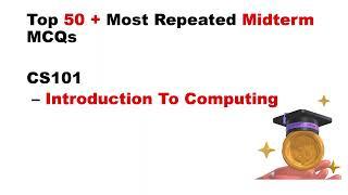 CS101 Midterm Preparation 2024 | Cs101 Most important & Repeated MCQs  |  introduction to computing