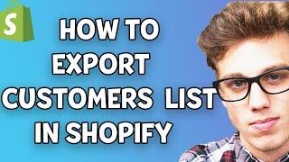 How To Export Customer Lists In Shopify | 2021 METHOD