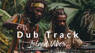 Island Vibes - Ultimate Dub Tracks for Relaxation & Chill #dubmusic #dubreggae #dubreggaebeat