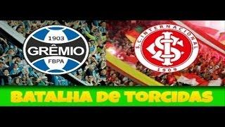 BATALHA DE TORCIDAS - Grêmio x Internacional -