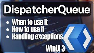 WinUI 3 DispatcherQueue | WinAppSDK | XAML | UWP | WPF | .NET