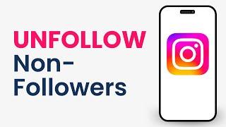 How to Unfollow People Who Don'T Follow You Back on Instagram