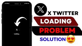 How To Fix X Twitter App Loading Problem ||  X Twitter Loading Issue