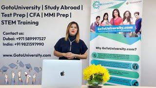 GotoUniversity | Study Abroad Consultant |Test Prep | CFA | MMI Prep | STEM Training | UAE & INDIA