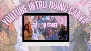 #canva HOW TO: MAKE A YOUTUBE INTRO WITH CANVA…… BEGINNER FRIENDLY