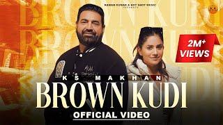 Punjabi Song | Punjabi Songs 2024 | Brown Kudi (Official Video) KS Makhan | Kiran Brar