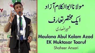 Maulana Abul Kalam Azad EK Muktasar Taaruf by Shaheer Ansari