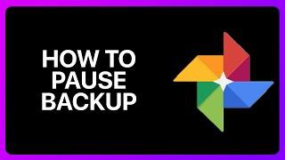 How To Pause Backup In Google Photos Tutorial