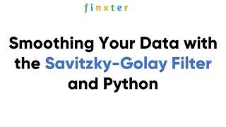 Smoothing Your Data with the Savitzky-Golay Filter and Python