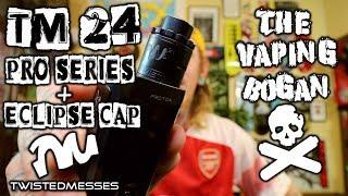 TM 24 Pro Series RDA + Eclipse Cap | Twisted Messes | Vaping Bogan