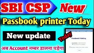 SBI CSP passbook printing New Update or sbi csp today new update | sbi kiosk banking|Online tech 581