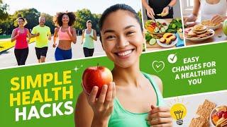 Chapter 1. simple health hacks easy changes for a healthier you