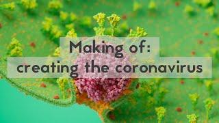 Making of: Creating the coronavirus