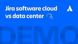 Jira Software Cloud and Data Center Feature Comparison | Cloud Migration Demo | Atlassian