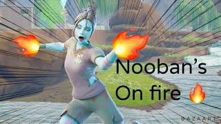 Nooban’s on fire  