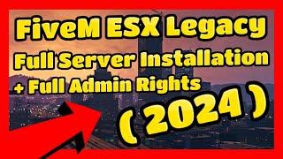 FiveM ESX Legacy Server full installation and setup complete course (2024) + Full admin rights