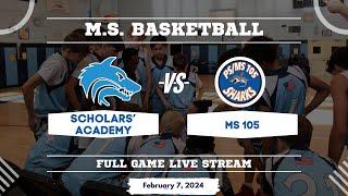 MS Basketball: Scholars' Academy (HOME) V.S  MS 105 (AWAY): February 7th, 2024  at 10 am