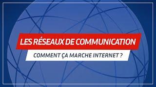 Qu'est-ce que les réseaux de communication ? Comment ça marche Internet ? 