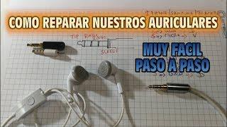 Como Reparar nuestros Auriculares Muy facil paso a paso