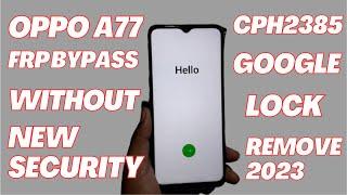 OPPO A77 CPH2385 FRP BYPASS ANDROID 12 WITHOUT PC | OPPO CPH2385 GOOGLE ACCOUNT REMOVE NEW SECURITY