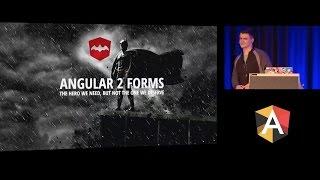 Todd Motto - Angular 2 Forms, the hero we need but not the one we deserve - NG-BE 2016