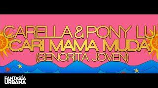 CARELLA & PONY LU - Cari Mama Muda (Señorita Joven)