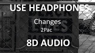 2Pac - Changes ( 8D Audio ) 
