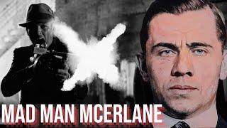 MAD MAN MCERLANE - Chicago’s Most Ruthless & Bloodthirsty Mobster | Full Documentary