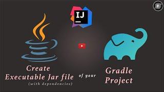 Create Fat Jar in Gradle | Create Executable Jar in Gradle | Gradle Jar task