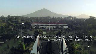 SELAMAT DATANG CALON PRAJA IPDN ANGKATAN XXXII TAHUN 2021 DI IPDN KAMPUS JATINANGOR