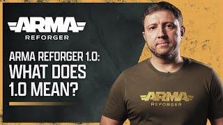 Arma Reforger: What Does 1.0 Mean?