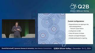 Q2B24 Silicon Valley | David Nicholaeff, Systems Research Scientist, New Mexico Consortium