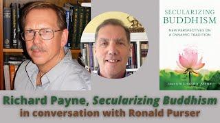 Richard Payne -- "Secularizing Buddhism," with Ronald Purser -- Highlights