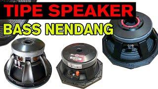 TIPE SPEAKER | BASS JAUH NENDANG Yang TERBUKTI DI BIDANG SOUNDSYSTEM INDONESIA