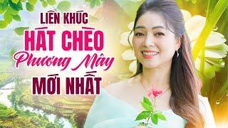 LIÊN KHÚC HÁT CHÈO PHƯƠNG MÂY MỚI NHẤT 2024 - Những MV hát chèo đặc sắc nhất của NSUT Phương Mây