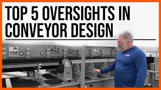 Top 5 Oversights In Conveyor Design