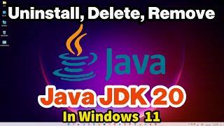 How to Completely Uninstall Java JDK 20 from Windows 11 with JAVA_HOME