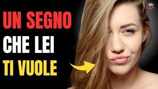 20 SEGNALI CHE UNA DONNA È INTERESSATA A TE | LINGUAGGIO DEL CORPO | SEDUZIONE | AMORE | PSICOLOGIA