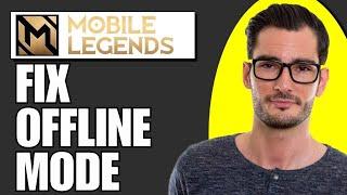 How To Fix Mobile Legends Offline Mode Not Working