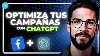 CHATGPT para OPTIMIZAR tus campañas de Facebook🟦   [CAMPAÑAS de META con inteligencia artificial] 