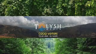 Tolışi himn – Əli Nasir (talysh, talış, talesh, талыш, تالش)