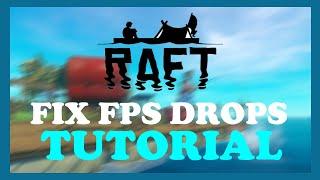 Raft - Fix FPS Drops & Stuttering - TUTORIAL | 2022