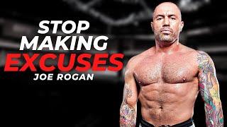 STOP MAKING EXCUSES - Joe Rogan Motivational Speech 2021