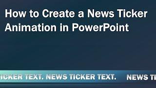 How to Create a Looping News Ticker Animation in PowerPoint