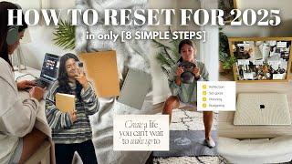 How to RESET for 2025  | 8 *simple* steps to your BEST year yet