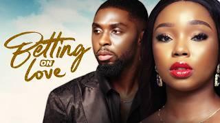 BETTING ON LOVE - Nigerian Movies 2024 Latest Full Movies