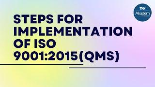 Steps for Implementation of ISO 9001:2015 (QUALITY MANAGMENT SYSTEM)