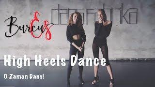 BurcuEs | High Heels Dance | O Zaman Dans