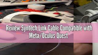 Review Syntech Link Cable Compatible with Meta/Oculus Quest 3S/Quest 3/Quest2/Pro/Pico 4/Ultra and P